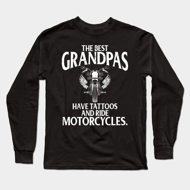 Best Grandpas Have Tattoos And Ride Motorcycles Biker Biking Long Sleeve T-Shirt by Macy XenomorphQueen